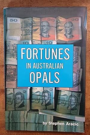 Seller image for FORTUNES IN AUSTRALIAN OPALS for sale by Uncle Peter's Books