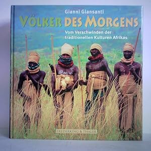 Seller image for Vlker des Morgens. Vom Verschwinden der traditionellen Kulturen Afrikas for sale by Celler Versandantiquariat