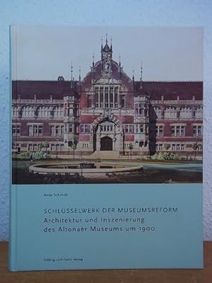 Bild des Verkufers fr Schlsselwerk der Museumsreform. Architektur und Inszenierung des Altonaer Museums um 1900 zum Verkauf von Antiquariat Weber