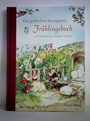 Imagen del vendedor de Das groe Fritz Baumgarten Frhlingsbuch. Ein Hausbuch fr die ganze Familie a la venta por Celler Versandantiquariat