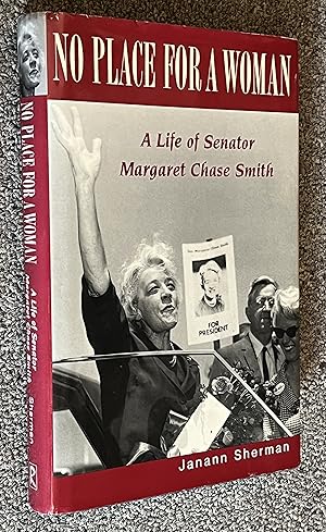 No Place for a Woman; A Life of Senator Margaret Chase Smith