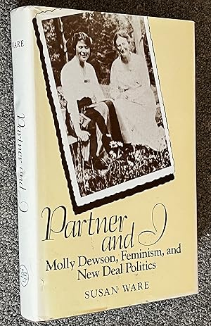 Partner and I; Molly Dewson, Feminism, and New Deal Politics