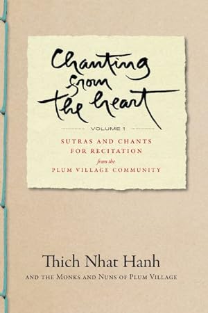 Image du vendeur pour Chanting from the Heart : Buddhist Sutras and Chants for Recitation mis en vente par GreatBookPricesUK