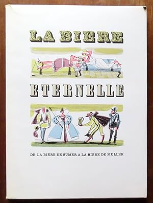 La bière éternelle. De la bière de Sumer à la bière de Müller.