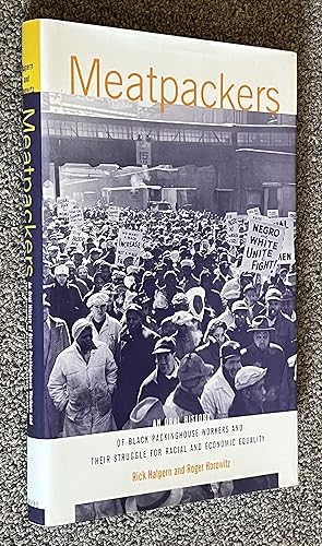 Imagen del vendedor de Meatpackers; An Oral History of Packinghous Workers and Their Struggle for Racial and Economic Equality a la venta por DogStar Books