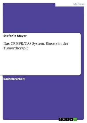 Imagen del vendedor de Das CRISPR/CAS-System. Einsatz in der Tumortherapie a la venta por BuchWeltWeit Ludwig Meier e.K.