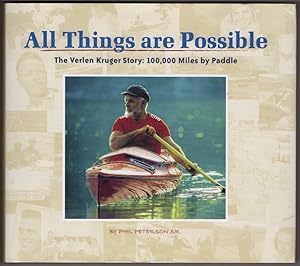 All Things are Possible: The Verlen Kruger Story: 100,000 Miles by Paddle