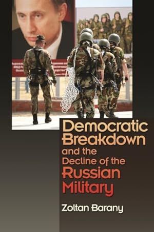 Immagine del venditore per Democratic Breakdown and the Decline of the Russian Military venduto da GreatBookPrices