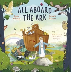 Image du vendeur pour All Aboard the Ark : Which Animals Will Make It Onto Noah's Floating Zoo? mis en vente par GreatBookPricesUK