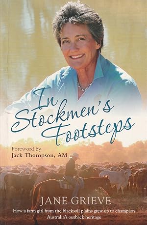 Image du vendeur pour In Stockmen's Footsteps How a Farm Girl from the Blacksoil Plains Grew Up to Champion Australia's Outback Heritage mis en vente par Haymes & Co. Bookdealers