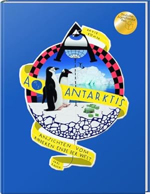 Seller image for A wie Antarktis: Ansichten vom anderen Ende der Welt : Ansichten vom anderen Ende der Welt for sale by AHA-BUCH