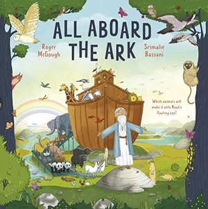 Seller image for All Aboard the Ark : Which Animals Will Make It Onto Noah's Floating Zoo? for sale by GreatBookPrices