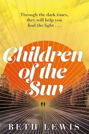 Bild des Verkufers fr Children of the Sun : 'A cult novel with a difference . . . and a wholly unexpected ending' GUARDIAN zum Verkauf von AHA-BUCH GmbH