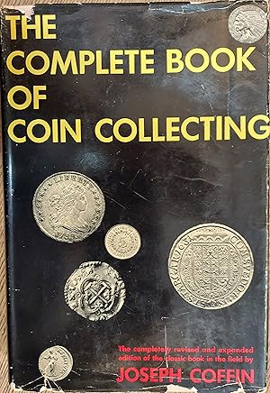 Imagen del vendedor de The Complete Book of Coin Collecting a la venta por The Book House, Inc.  - St. Louis