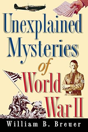 Immagine del venditore per Unexplained Mysteries of World War II venduto da The Book House, Inc.  - St. Louis