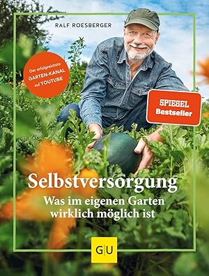 Selbstversorgung - Was im eigenen Garten wirklich möglich ist: DGG : Top 5 der besten Gartenbüche...