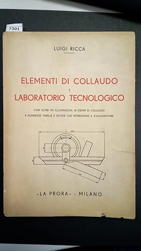 Imagen del vendedor de Ricca Luigi, Elementi di collaudo e Laboratorio tecnologico, La Prora, 1947 - I a la venta por Amarcord libri