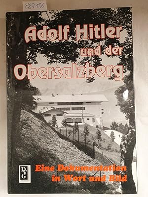 Seller image for Adolf Hitler und der Obersalzberg : eine Dokumentation in Wort und Bild. for sale by Versand-Antiquariat Konrad von Agris e.K.