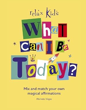 Imagen del vendedor de Relax Kids: What Can I Be Today? (Paperback) a la venta por Grand Eagle Retail