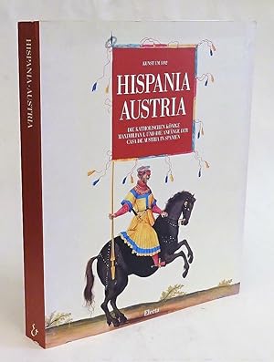 Seller image for Hispania - Austria. Die Katholischen Knige Maximilian I. und die Anfnge der Casa de Austria in Spanien. Kunst um 1492 for sale by Der Buchfreund