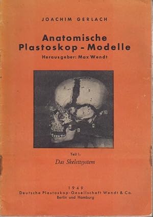 Seller image for Anatomische Plastokop - Modelle. Teil 1 : Das Skelettsystem. for sale by Bcher bei den 7 Bergen