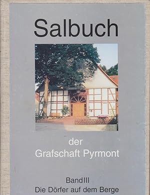 Salbuch der Grafschaft Pyrmont Band III: Die Dörfer auf dem Berge (Nr. 4 der Schriftenreihe "Gesc...