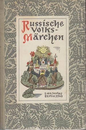 Russische Volksmärchen. Bearb. von A. N. Tolstoj. [Aus d. Russ. übertr. von Margarete Spady.] Mit...