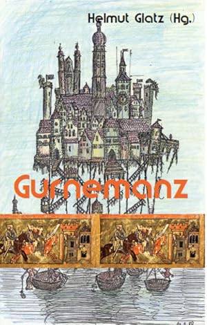 Seller image for Gurnemanz. Helmut Glatz (Hg.) ; mit Bildern von Thomas Glatz for sale by Bcher bei den 7 Bergen