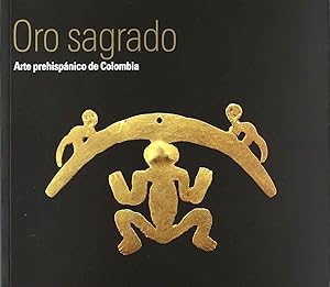 Imagen del vendedor de Oro sagrado, arte prehispnico de Colombia. . a la venta por Librera Astarloa