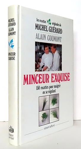 Seller image for Les recettes originales de Michel Gurard. Minceur exquise. 150 recettes pour maigrir en se rgalant. for sale by La Bergerie