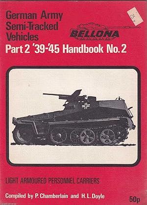Immagine del venditore per German Army Semi-Tracks Part 2, '39-'45. Handbook No. 2. Light Armoured Personnel Carriers. Published by Bellona 1971. venduto da Cosmo Books