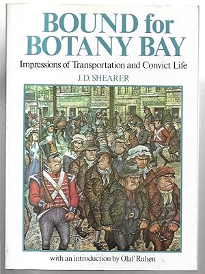 Immagine del venditore per Bound for Botany Bay Impressions of Transportation and Convict Life. With an introduction by Olaf Ruhen. venduto da City Basement Books