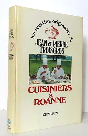 Les recettes originales de Jean et Pierre Troisgros, cuisiniers à Roanne.