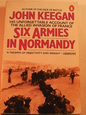 Seller image for Six armies in Normandy: from D-Day to the liberation of Paris for sale by WeBuyBooks 2