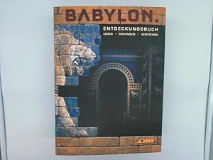 Bild des Verkufers fr Entdeckungsbuch Babylon: Lesen - Erkunden - Verstehen zum Verkauf von Das Buchregal GmbH