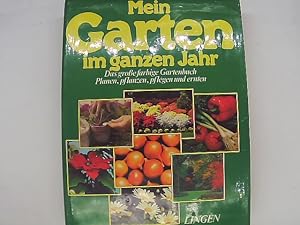 Seller image for Mein Garten im ganzen Jahr Planen, pflanzen, pflegen und ernten for sale by Das Buchregal GmbH