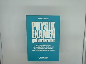 Bild des Verkufers fr Physik-Examen gut vorbereitet: 400 Prfungsfragen mit ausfhrlichen Antworten fr Studenten der Natur- und Ingenieurwissenschaften. zum Verkauf von Das Buchregal GmbH