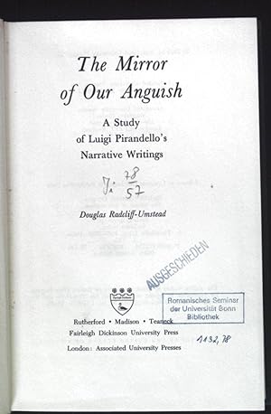 Immagine del venditore per The Mirror of Our Anguish: A Study of Luigi Pirandello's Narrative Writings. venduto da books4less (Versandantiquariat Petra Gros GmbH & Co. KG)