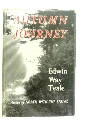 Bild des Verkufers fr Autumn Journey: A Naturalist's Record Of A 20,000-mile Journey Through The North American Autumn zum Verkauf von World of Rare Books