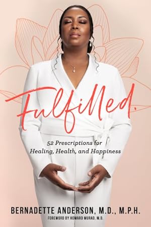 Immagine del venditore per Fulfilled : 52 Prescriptions for Healing, Health, and Happiness venduto da GreatBookPricesUK