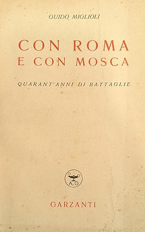 CON ROMA E CON MOSCA. QUARANT'ANNI DI BATTAGLIE