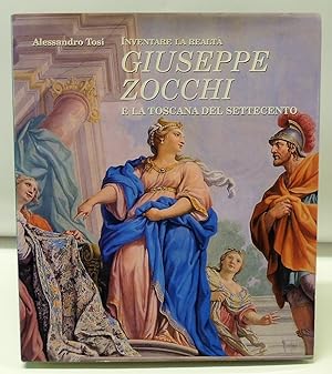 Inventare la realtà - Giuseppe Zocchi e la Toscana del Settecento