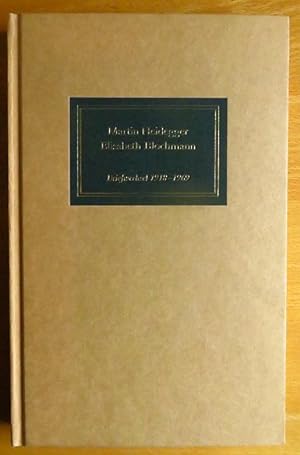 Briefwechsel : 1918 - 1969. Martin Heidegger ; Elisabeth Blochmann. Hrsg. von Joachim W. Storck /...