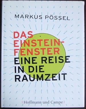 Bild des Verkufers fr Das Einstein-Fenster. : eine Reise in die Raumzeit. zum Verkauf von Antiquariat Blschke