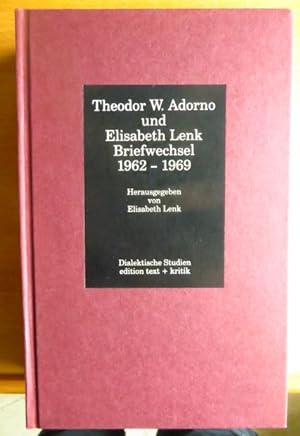 Theodor W. Adorno und Elisabeth Lenk: Briefwechsel 1962 - 1969. hrsg. von Elisabeth Lenk / Dialek...