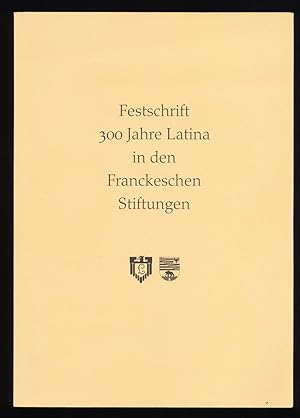 Bild des Verkufers fr Festschrift 300 Jahre Latina in den Franckeschen Stiftungen. zum Verkauf von Antiquariat Peda