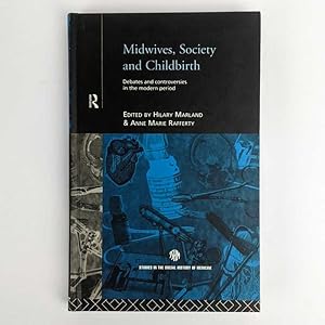 Image du vendeur pour Midwives, Society and Childbirth: Debates and Controversies in the Modern Period mis en vente par Book Merchant Jenkins, ANZAAB / ILAB