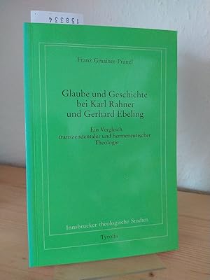 Glaube und Geschichte bei Karl Rahner und Gerhard Ebeling. Ein Vergleich transzendentaler und her...