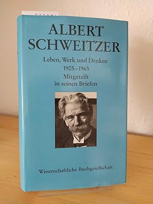 Bild des Verkufers fr Albert Schweitzer. Leben, Werk und Denken 1905-1965. Mitgeteilt in seinen Briefen. In Verbindung mit der Kommission fr Albert Schweitzers geistiges Werk herausgegeben von Hans Walter Bhr. zum Verkauf von Antiquariat Kretzer