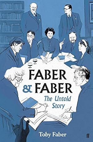 Seller image for Faber & Faber: The Untold Story of a Great Publishing House for sale by WeBuyBooks